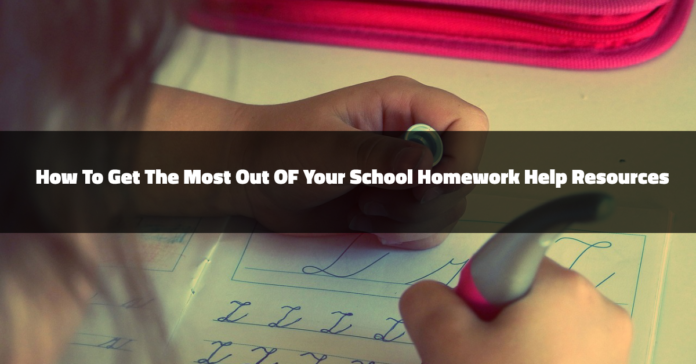How To Get The Most Out OF Your School Homework Help Resources